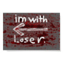 I'm with loser posters by joke_creator I'm with loser posters
