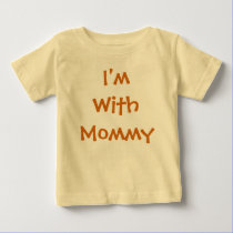 I'm With Mommy t-shirts
