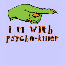 Im with psycho-killer t-shirts