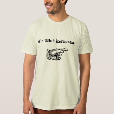 I'm With Rosencrantz Shirt