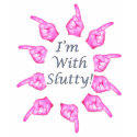 I'm with Slutty t-shirts by lbaren I'm with Slutty t-shirts