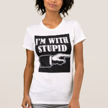 Im_with_stupid_bg Shirt