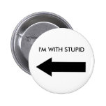 I'M WITH STUPID (BUTTON LEFT)