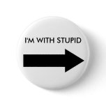 I'M WITH STUPID (BUTTON RIGHT)