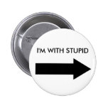 I'M WITH STUPID (BUTTON RIGHT)