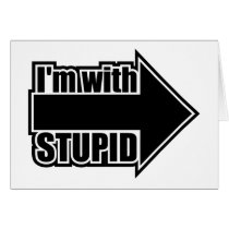 I'm With Stupid cards