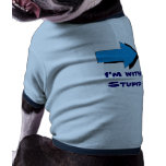 I'm with Stupid Dog T-shirt