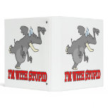 im with stupid funny pointing elephant 3 ring binder
