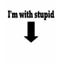 I'm with stupid t-shirt by freepaganpages I'm with stupid t-shirt
