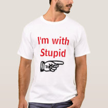 I'm with Stupid t-shirts by bbargabus I'm with Stupid t-shirts