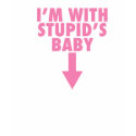 I'm With Stupid's Baby - Maternity T-shirt