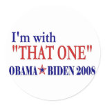 I'm With That One (Obama) Stickers