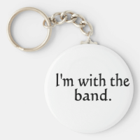 I'm With The Band black text design Keychains