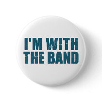 I'm With the Band Pinback Button