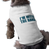 I'm With the Band pet clothing