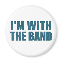 I'm With the Band Magnets