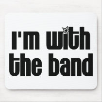I'm with the Band Mousepad