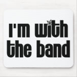 I'm with the Band Mousepad