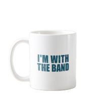 I'm With the Band mugs by RockinTees I'm With the Band mugs
