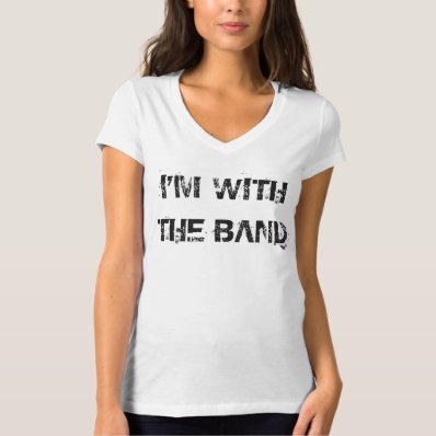 I&#39;M WITH THE BAND TSHIRTS