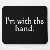 I'm With The Band White Text only mousepad