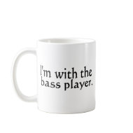 I'm with the bass player band music gift mug