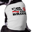I'm With The Bride Dog Tee Wedding T-Shirt Dog t-shirt