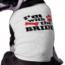 I'm With The Bride Dog Tee Wedding T-Shirt pet clothing
