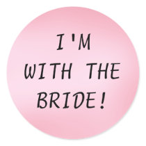 I'M WITH THE BRIDE - stickers