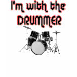 I'M WITH THE DRUMMER T-SHIRTS