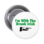 Im With The Drunk Irish Button