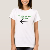 I'm with the HOT Irish Guy t-shirts by AlisonDarcy I'm with the HOT Irish Guy t-shirts