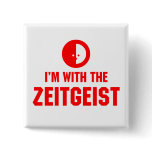 I'm With the ZEITGEIST buttons