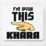 I'm With This Khara Mouse Mat