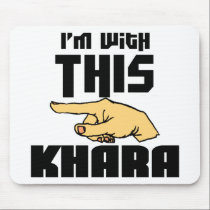 I'm With This Khara mousepads