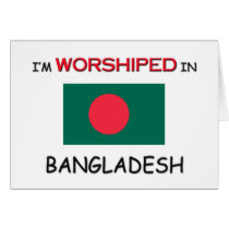 I'm Worshiped In BANGLADESH Card