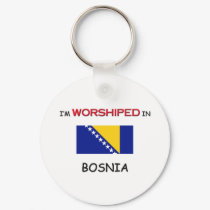 I'm Worshiped In BOSNIA keychains by flagshirt I'm Worshiped In BOSNIA keychains