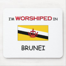 I'm Worshiped In BRUNEI mousepads