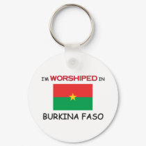 I'm Worshiped In BURKINA FASO keychains by flagshirt I'm Worshiped In BURKINA FASO keychains