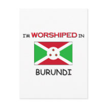 I'm Worshiped In BURUNDI postcards by flagshirt I'm Worshiped In BURUNDI postcards