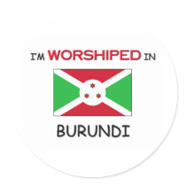 I'm Worshiped In BURUNDI stickers