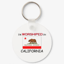 I'm Worshiped In CALIFORNIA keychains