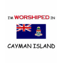 I'm Worshiped In CAYMAN ISLAND t-shirts