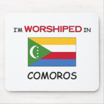 I'm Worshiped In COMOROS mousepads