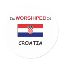 I'm Worshiped In CROATIA stickers