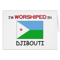 I'm Worshiped In DJIBOUTI Card