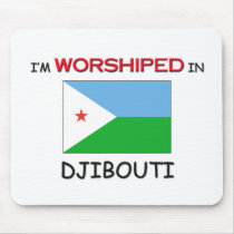 I'm Worshiped In DJIBOUTI mousepads by flagshirt I'm Worshiped In DJIBOUTI mousepads