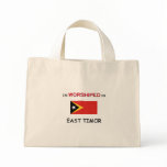 I'm Worshiped In EAST TIMOR bags