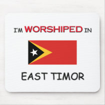 I'm Worshiped In EAST TIMOR mousepads