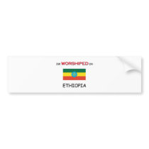 I'm Worshiped In ETHIOPIA bumper stickers by flagshirt I'm Worshiped In ETHIOPIA bumper stickers